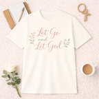 Let Go and Let God T-Shirt