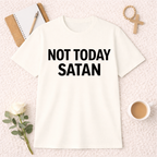 Not Today Satan T-Shirt