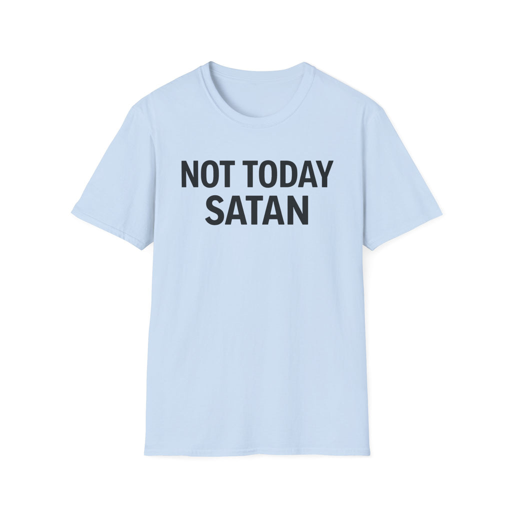 Not Today Satan T-Shirt