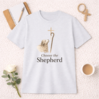 Choose the Shepherd T-Shirt