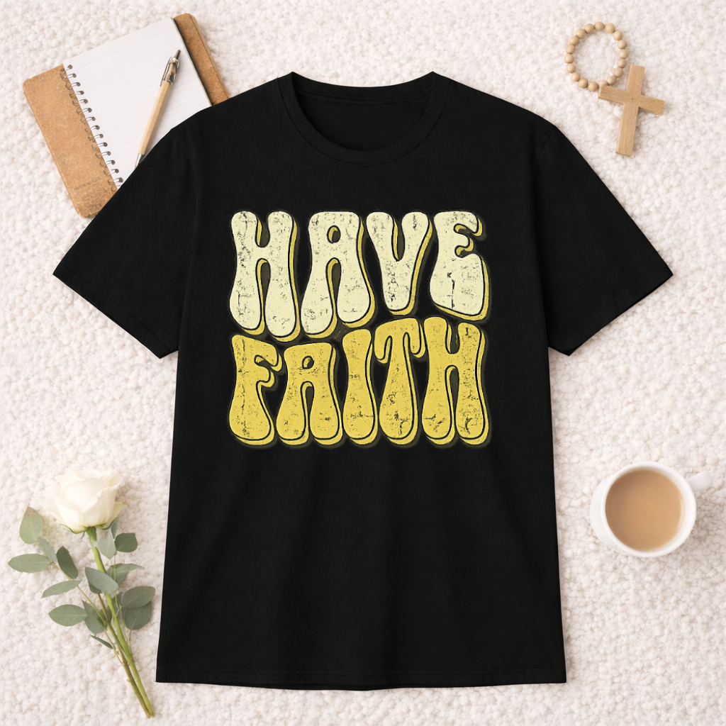 Have Faith T-shirt