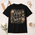 Held by The Savior T-shirt