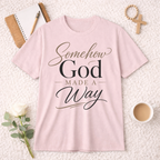 Somehow God Made a Way T-Shirt