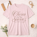 Chosen For This Season T-Shirt