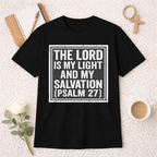 The Lord is My Light and Salvation T-shirt