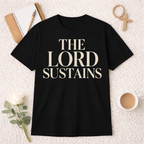 The Lord Sustains T-shirt