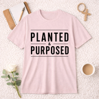 Planted and Purposed T-Shirt