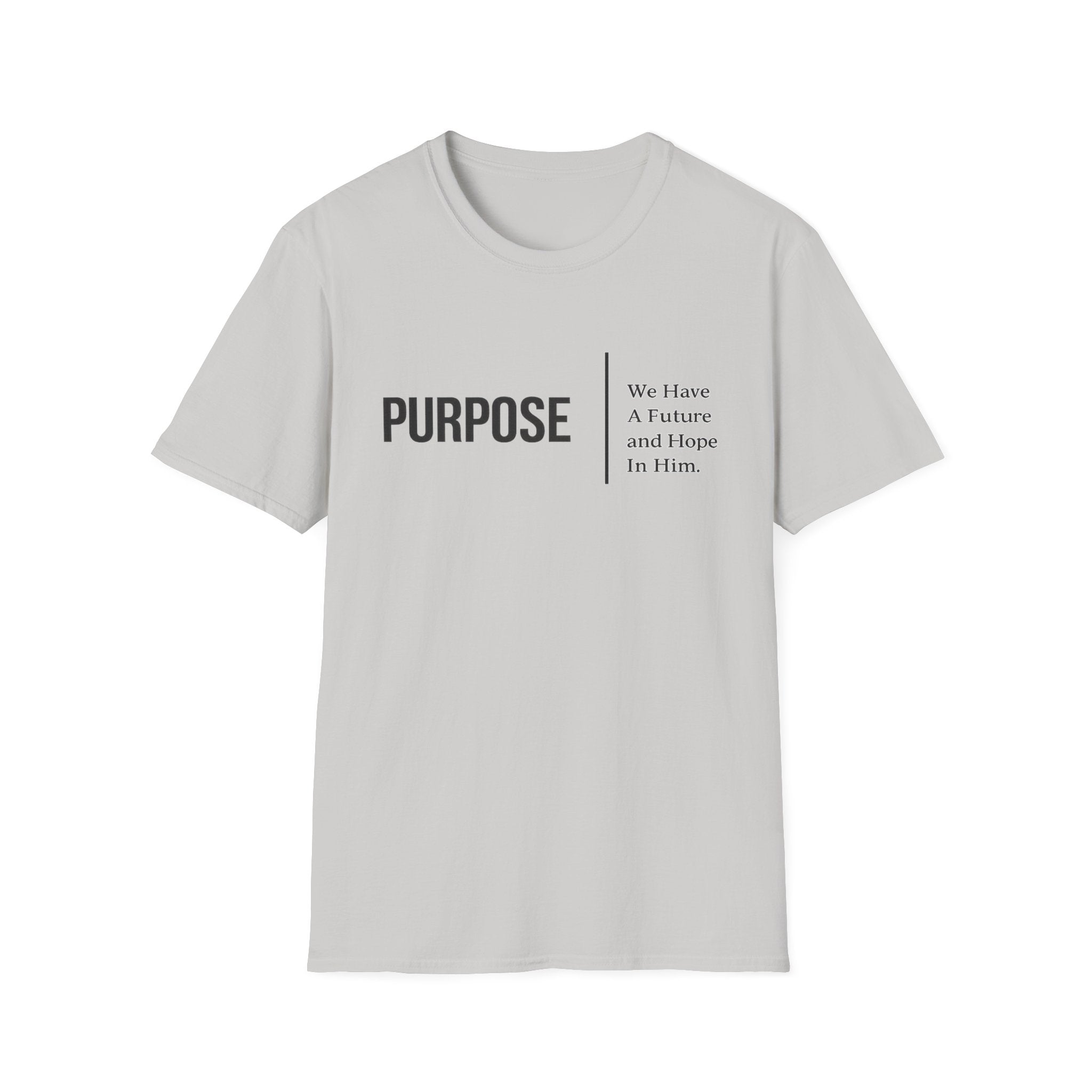 Purpose. He Have a Future and Hope in Him T-shirt