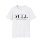 Still. Find Quiet in Chaos T-shirt
