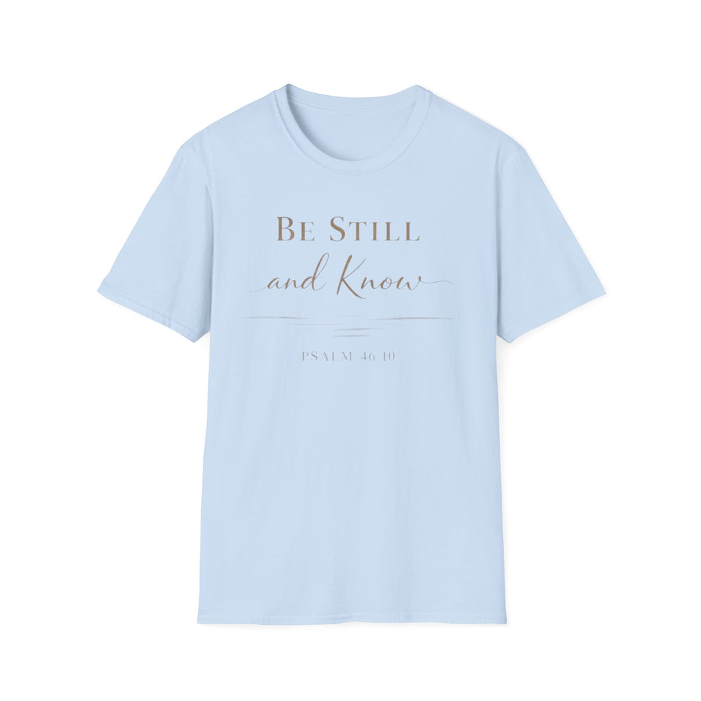 Be Still and Know T-Shirt
