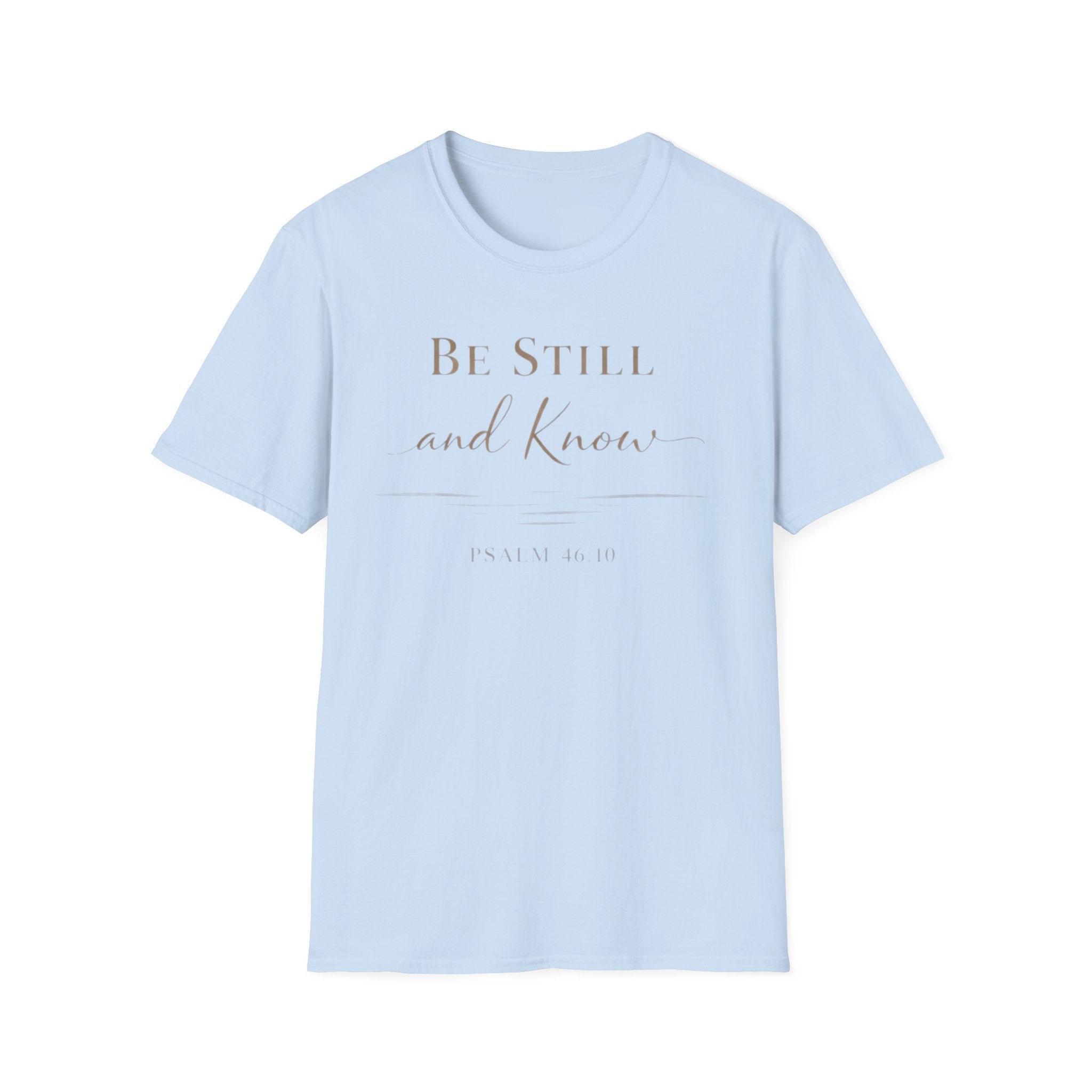 Be Still and Know T-Shirt