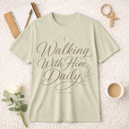 Walking With Him Daily T-Shirt