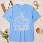 Faith in the Lord Moves Mountains T-shirt